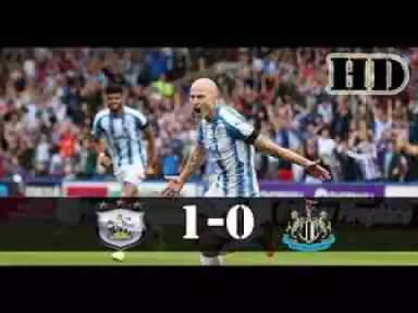 Video: Newcastle United vs Huddersfield Town 1-0 - All Goals & Highlights